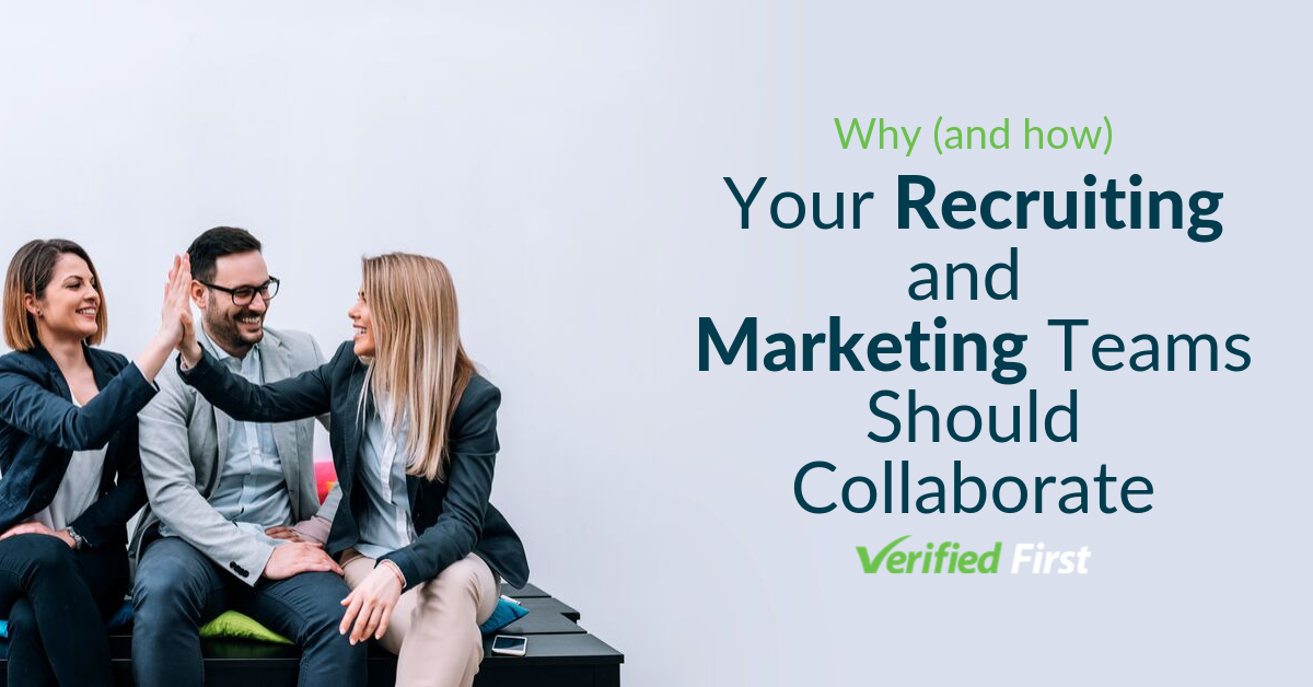 Why (and how) Your Recruiting & Marketing Teams Should Collaborate